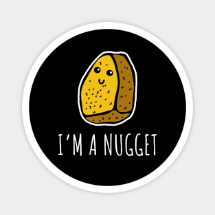 I'm a Nugget Magnet